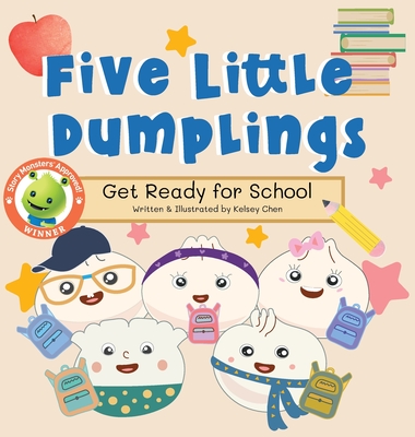 Five Little Dumplings Get Ready for School - Chen, Kelsey, and Yen, Katie R (Editor)