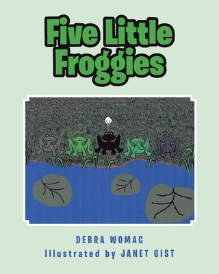 Five Little Froggies - Womac, Debra