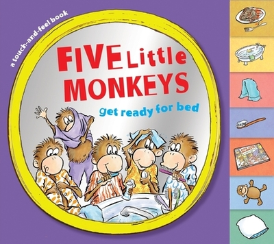 Five Little Monkeys Get Ready for Bed Touch-And-Feel Tabbed Board Book - 