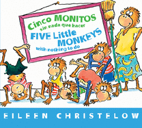 Five Little Monkeys with Nothing to Do/Cinco Monitos Sin NADA Que Hacer Board Bk: Bilingual English-Spanish