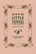 Five Little Peppers: And How They Grew