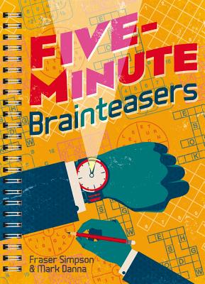 Five-Minute Brainteasers - Simpson, Fraser, and Danna, Mark