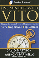 Five Minutes with VITO: Making the Most of Your Selling Time with the Very Important Top Officer
