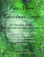 Five More Christmas Songs for Clarinet Quartet with Piano Accompaniment