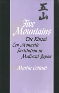 Five Mountains: The Rinzai Zen Monastic Institution in Medieval Japan