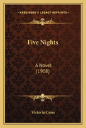 Five Nights: A Novel (1908)