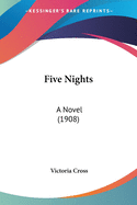 Five Nights: A Novel (1908)