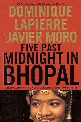 Five Past Midnight in Bhopal: The Epic Story of the World's Deadliest Industrial Disaster - Lapierre, Dominique, and Moro, Javier