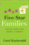 Five-Star Families: Moving Yours from Good to Great
