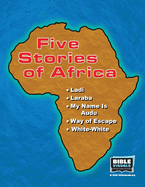 Five Stories of Africa: Ladi, Laraba, My Name Is Audu, Way of Escape, White-White