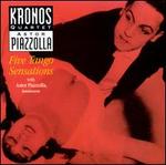 Five Tango Sensations - Astor Piazzolla (bandoneon); David Harrington (violin); Hank Dutt (viola); Joan Jeanrenaud (cello); John Sherba (violin); Kronos Quartet