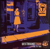 Five to Two - Westbound Train