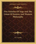 Five Varieties of Yoga and the Union of Eastern and Western Philosophy