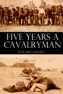 Five Years a Cavalryman (Abridged, Annotated)