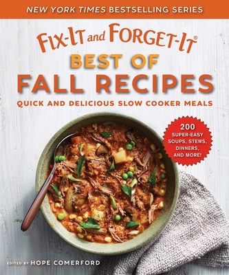 Fix-It and Forget-It Best of Fall Recipes: Quick and Delicious Slow Cooker Meals - Comerford, Hope