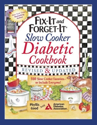 Fix-It and Forget-It Slow Cooker Diabetic Cookbook: 550 Slow Cooker Favorites--To Include Everyone! - Good, Phyllis