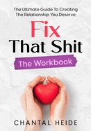 Fix That Shit The Workbook