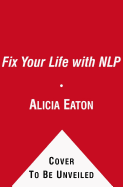Fix Your Life with NLP