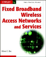 Fixed Broadband Wireless Access Networks and Services