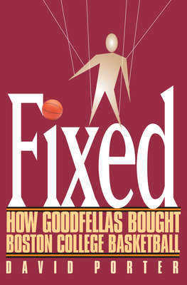 Fixed: How Goodfellas Bought Boston College Basketball - Porter, David, MIP