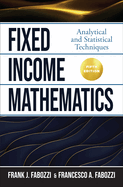 Fixed Income Mathematics, Fifth Edition: Analytical and Statistical Techniques