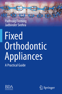 Fixed Orthodontic Appliances: A Practical Guide