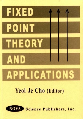 Fixed Point Theory & Applications - Cho, Yeol Je (Editor)