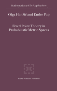 Fixed Point Theory in Probabilistic Metric Spaces