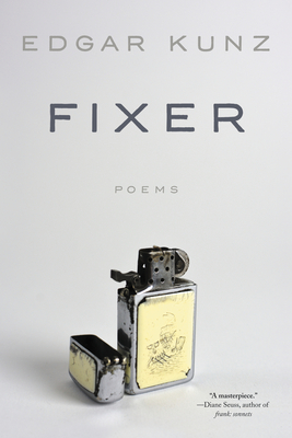 Fixer: Poems - Kunz, Edgar