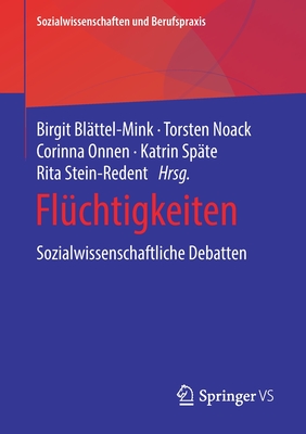 Fl?chtigkeiten: Sozialwissenschaftliche Debatten - Bl?ttel-Mink, Birgit (Editor), and Noack, Torsten (Editor), and Onnen, Corinna (Editor)