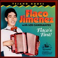 Flaco's First! - Flaco Jimnez With Los Caminantes