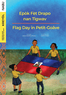 Flag Day in Petit-Goa ve / Epok Fet Drapo nan Tigwav