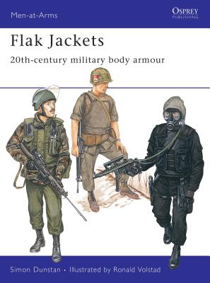 Flak Jackets: 20th-Century Military Body Armour - Dunstan, Simon