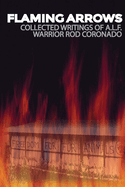 Flaming Arrows: Writings of Animal Liberation Front (A.L.F.) Activist Rod Coronado