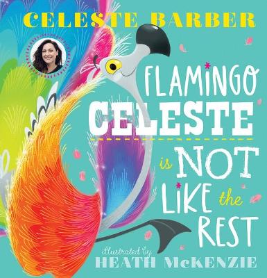 Flamingo Celeste is Not like the Rest - Barber, Celeste