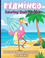 Flamingo Coloring Book For Kids: A Unique Bird Illustrations Coloring Pages For Toddlers Kids 2-4, 4-8