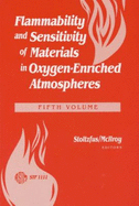 Flammability and Sensitivity of Materials in Oxygen-Enriched Atmospheres, Stp 111 - Stoltzfus, Joel M (Editor), and McIlroy, Kenneth (Editor)