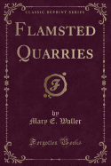 Flamsted Quarries (Classic Reprint)