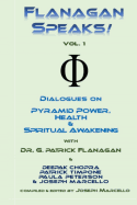 Flanagan Speaks!: Dialogues on Pyramid Power, Health & Spiritual Healing