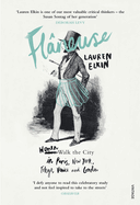 Flaneuse: Women Walk the City in Paris, New York, Tokyo, Venice and London