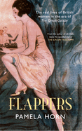 Flappers: The Real Lives of British Women in the Era of the Great Gatsby