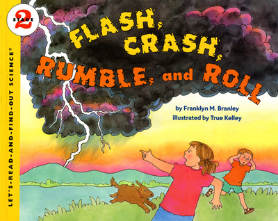 Flash, Crash, Rumble, and Roll - Branley, Franklyn M, Dr.