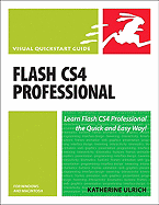 Flash Cs4 Professional for Windows and Macintosh: Visual QuickStart Guide