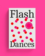 Flash Dances: 100 Little Queer Tales