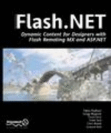 Flash.Net: Dynamic Content for Designers with Flash Remoting MX and ASP.Net