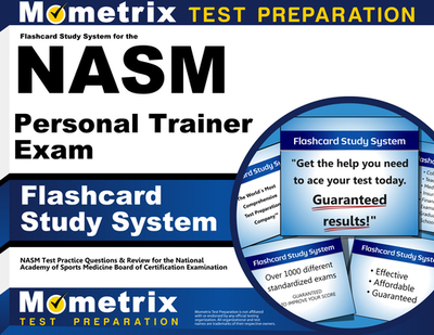 Flashcard Study System for the Nasm Personal Trainer Exam: Nasm Test Practice Questions & Review for the National Academy of Sports Medicine Board of Certification Examination - Editor-Nasm Exam Secrets