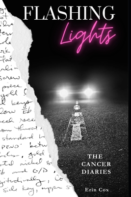 Flashing Lights: The Cancer Diaries - Cox, Erin