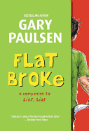 Flat Broke: The Theory, Practice and Destructive Properties of Greed - Paulsen, Gary