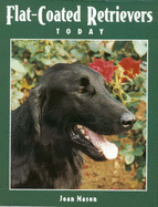 Flat-Coated Retrievers Today - Ringpress Books (Creator), and Mason, Joan