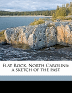 Flat Rock, North Carolina; A Sketch of the Past